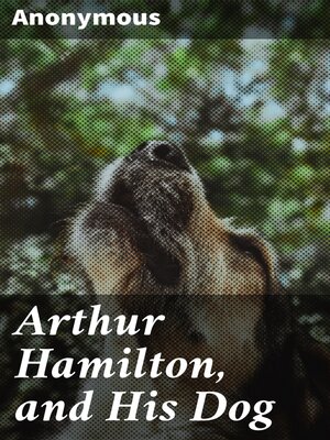 cover image of Arthur Hamilton, and His Dog